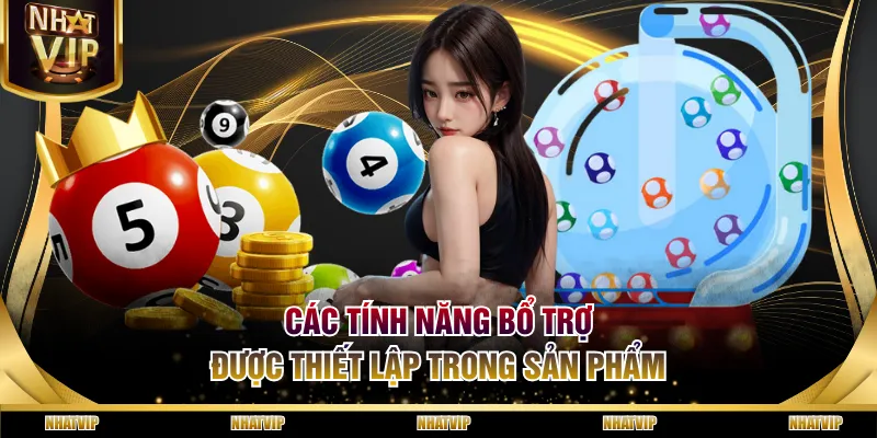 Các tính năng bổ trợ được thiết lập trong sản phẩm