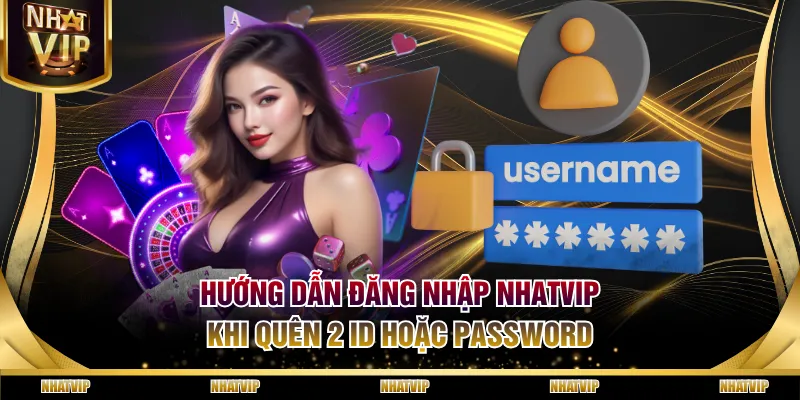 Hướng dẫn đăng nhập NHATVIP khi quên 2 ID hoặc password