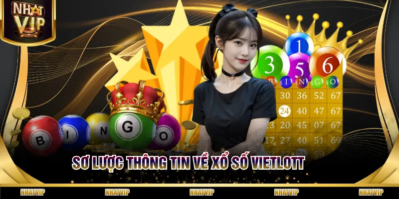 Sơ lược thông tin về xổ số Vietlott Sơ lược thông tin về xổ số Vietlott