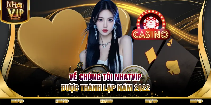 Về chúng tôi NHATVIP được thành lập năm 2022