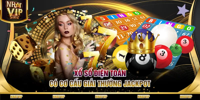 Xổ số điện toán có cơ cấu giải thưởng Jackpot